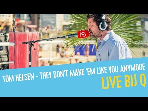 Tom Helsen - They Don't Make 'Em Like You Anymore | Live bij Q