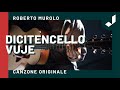 Roberto Murolo - Dicitencello vuje 