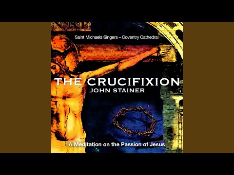 The Crucifixion: recitative and men's chorus: And One of the Malefactors"