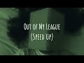 Fitz And The Tantrums Out Of My League Speed Up Lyrics
