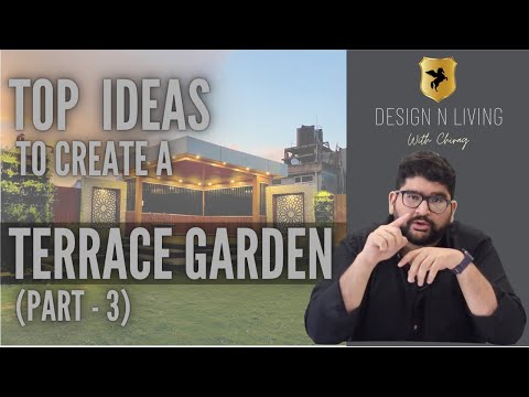 Top Ideas to Create a Terrace Garden (Part Three) || Ar. Chirag Bhatia ||