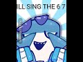 I WILL SING THE 6 7 SONG Steal A Brainrot Los Tralaleritos And Six Seven