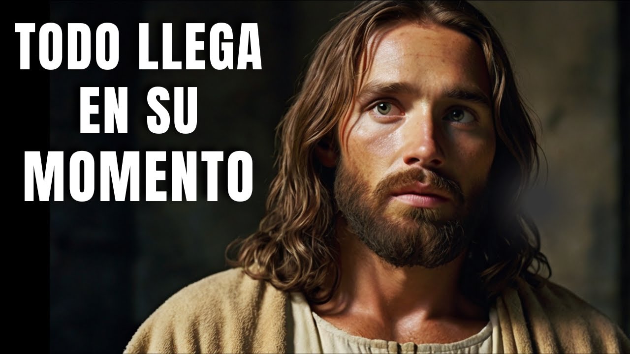 TEN FE, TODO LLEGA A SU TIEMPO, SUELTA Y CONFÍA