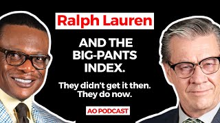 Ralph Lauren: The 'Big-Pants Index' | AskOkey Podcast Ep. 29