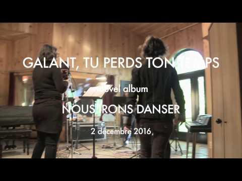 Galant, tu perds ton temps - Nous irons danser