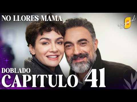 No Llores Mamá | Doblaje en español - Capítulo 41 Final