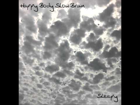Happy Body Slow Brain - We're Really Just Programmed Robots (Love Is All Around You)