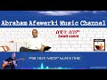 Eritrea  music  Abraham Afewerki -  Sewit Sgem/ሰዊት ስገም  Official Audio Video