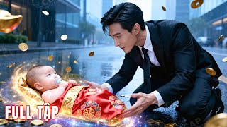 Ceo sa cơ vô tình nhặt bé gái mồ côi về nuôi, ai ngờ là thần tài may mắn giúp anh kiếm nghìn tỷ