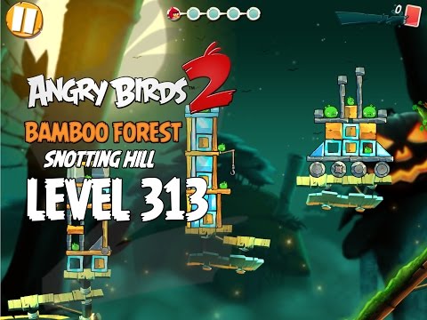 Angry Birds 2 Level 313 Bamboo Forest Snotting Hill 3 Star Walkthrough