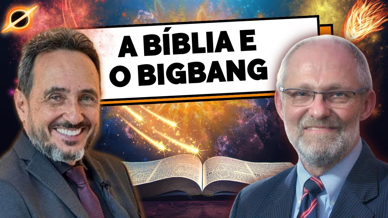 A Bíblia Apoia a Teoria do Big Bang que Alega Bilhões de Anos? | Marcos Eberlin & Adauto Lourenço