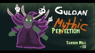 Gul'dan Mythic - Perfection, Tarren Mill