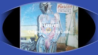 Fusión Quiero Estar A Tu Lado