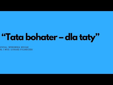 Tata bohater – Piosenka na dzień Ojca