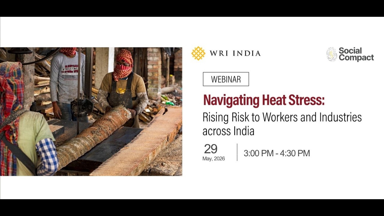 Navigating Heat Risk for Workers and Industries: Challenges & Solutions | Social Compact x WRI India