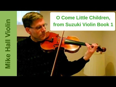 O Come Little Children - #5 from Suzuki Violin Book 1