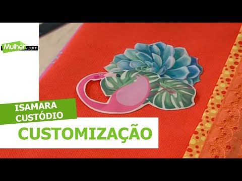 Customização - Isamara Custódio - 04/07/2018