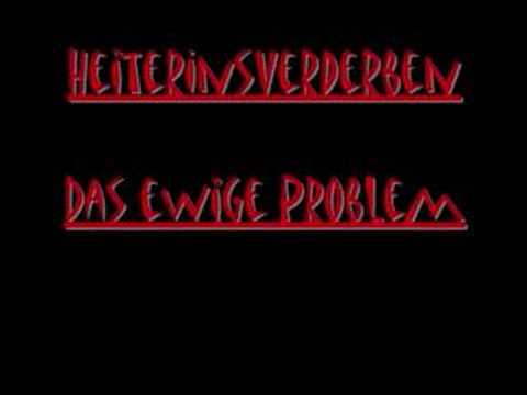 HeiterInsVerderben - Das ewige Problem