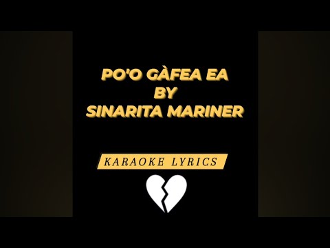 SAMOAN  KARAOKE LYRICS (PO'O GAFEA EA BY SINARITA MARINER)