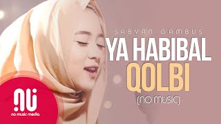 Download lagu Ya Habibal Qolbi Latest NO MUSIC Version Sabyan Ga... mp3