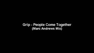 GRIP - People Come Together (Marc Andrews Remix)
