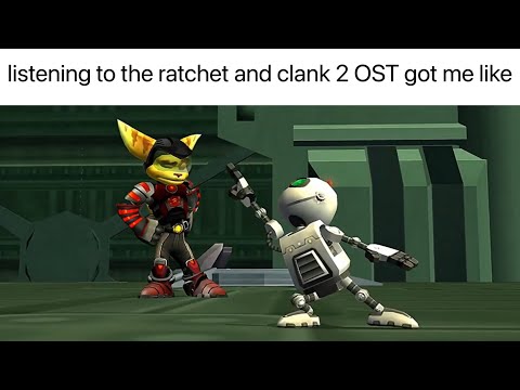 listening to the ratchet and clank 2 OST got me like