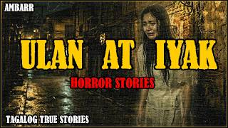 Download lagu ULAN AT IYAK HORROR STORIES | TRUE TAGALOG HORROR STORIES mp3