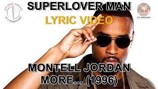 Superlover Man - Montell Jordan (lyric video) HD