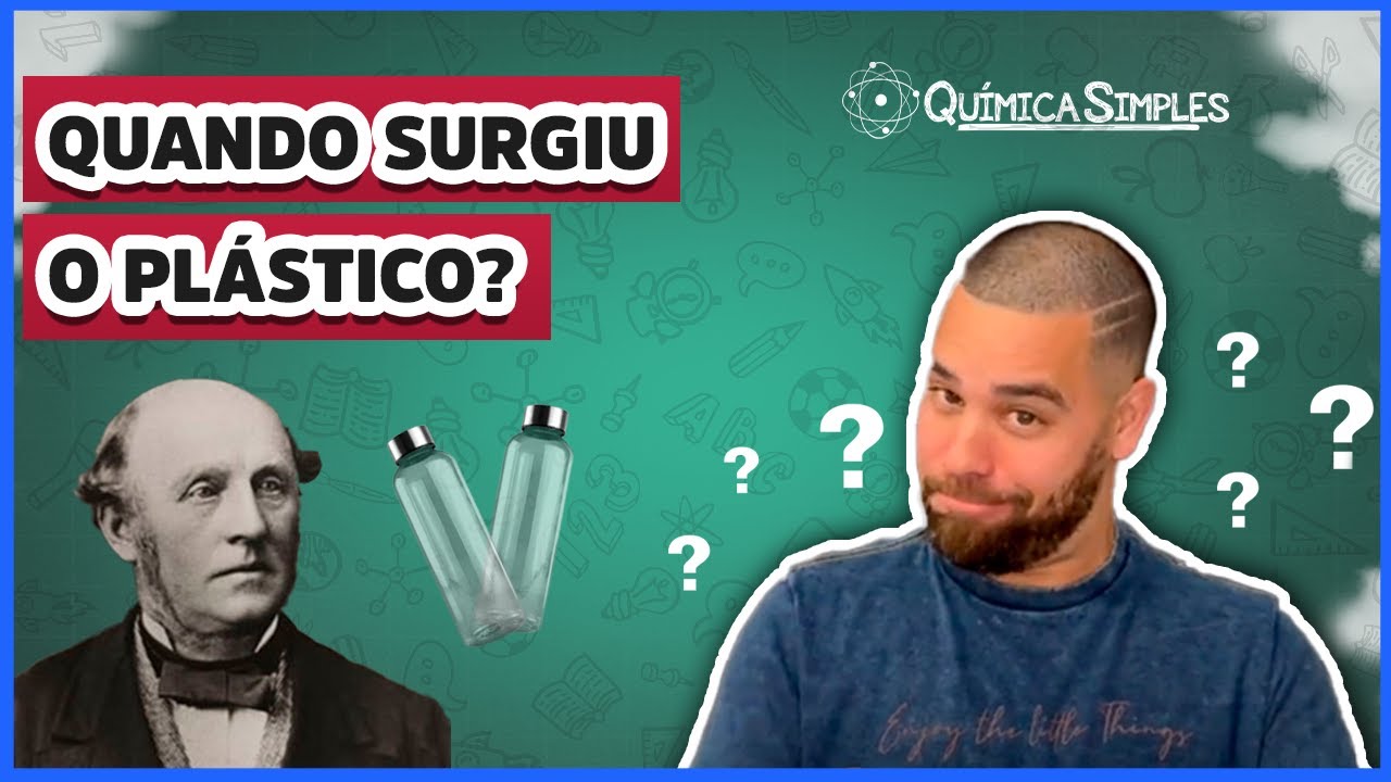 Química Simples #37 - [Curiosidades] - Quando surgiu o Plástico?
