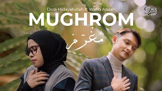 Download lagu MUGHROM - Dodi Hidayatullah ft Wafiq Azizah mp3
