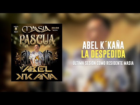 Abel k´kaña - LA DESPEDIDA - Última Sesión como Residente Masia