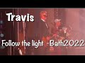 TRAVIS  (Band) Live | Follow the light  | Bath 2022