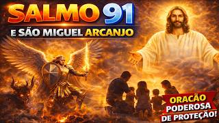 SALMO 91 E SÃO MIGUEL ARCANJO PARA PROTEÇÃO