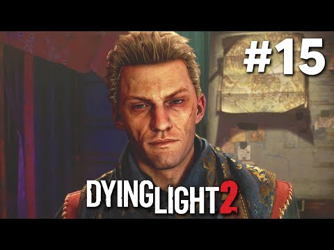 DYING LIGHT 2 Stay Human Gameplay Walkthrough Part 15 - LAWAN BOYFRIEND ??? (Full Game)