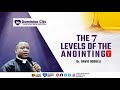 THE SEVEN LEVELS OF ANOINTING 1 DR David Ogbueli
