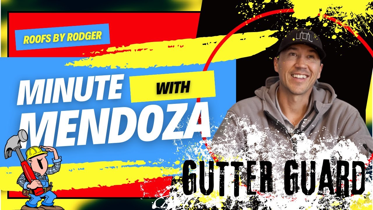 Minute with Mendoza Gutter Guard
