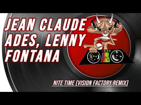 Jean Claude Ades, Lenny Fontana | Nite Time (Vision Factory Remix)