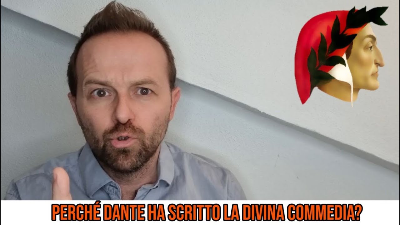 PERCHÉ DANTE HA SCRITTO LA DIVINA COMMEDIA?