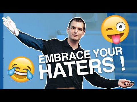Why you should embrace your haters