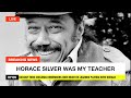 Horace Silver Was My Teacher - Todd Coolman
