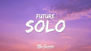 Future - Solo (Lyrics)