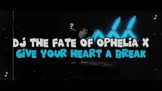 Download lagu DJ THE FATE OF OPHELIA X GIVE YOUR HEART A BREAK FULL BASS VIRAL TIKTOK TERBARU 2026 mp3 Download lagu DJ THE FATE OF OPHELIA X GIVE YOUR HEART A BREAK FULL BASS VIRAL TIKTOK TERBARU 2026 mp3