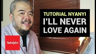 Download lagu Tutorial Nyanyi - I'll Never Love Again [Long Video] mp3