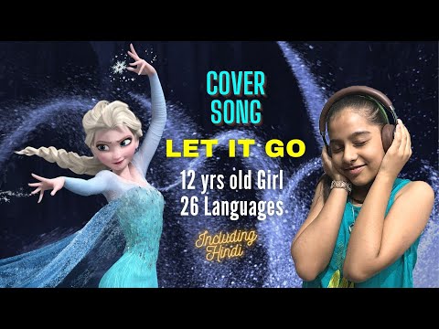 Let it go (Frozen) Cover by 12 yrs Girl (26 Languages) Incl Hindi - Akshita Bhatt I Kids Lounge