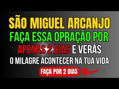 SÃO MIGUEL ARCANJO OPERA O IMPOSSÍVEL FAÇA ESTA ORAÇÃO POR 2 DIAS E SINTA O MILAGRE ACONTECER