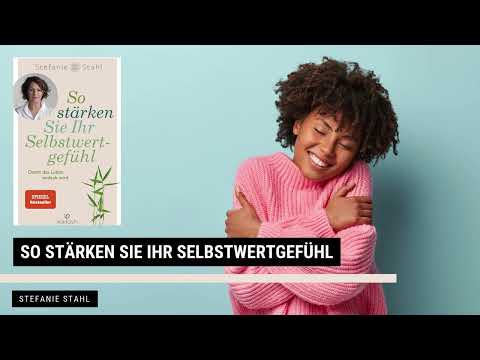 So stärken Sie Ihr Selbstwertgefühl - Stefanie Stahl | Zusammenfassung | LESESNACK