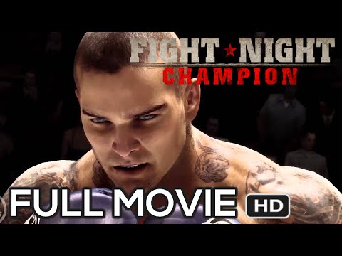 FIGHT NIGHT CHAMPION - FULL MOVIE [HD] - Complete Gameplay Walkthrough Xbox 360 PS3