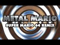 Super Mario 64 Metal Mario Remix
