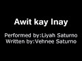 Awit Kay Inay By Liyah Saturno