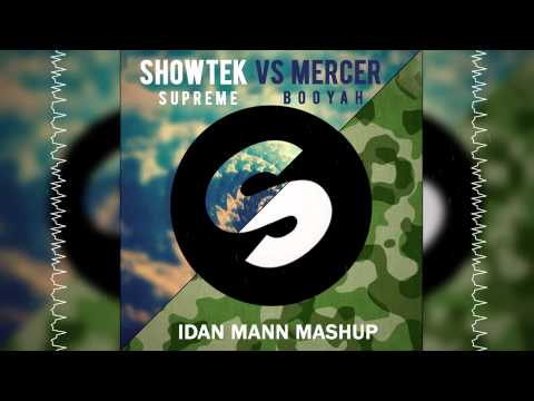 Showtek VS Mercer - Supreme Booyah (Idan Mann Mashup)